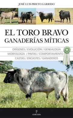 El Toro Bravo, El Ganaderias Miticas - Prieto Garrido, Jose Luis