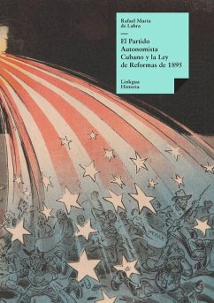 Cover El Partido Autonomista Cubano y la Ley de Reformas de 1895