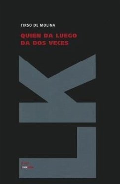 Quien Da Luego Da DOS Veces - De Molina, Tirso