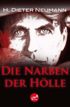 Die Narben der Hölle - Neumann, Heinrich D.