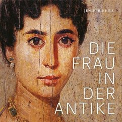 Die Frau in der Antike - Neils, Jenifer