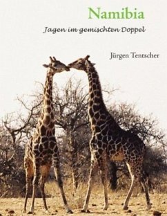 Namibia - Jagen im gemischten Doppel - Tentscher, Jürgen