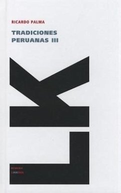 Tradiciones Peruanas III - Palma, Ricardo