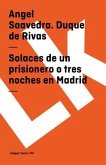 Solaces de un Prisionero O Tres Noches en Madrid