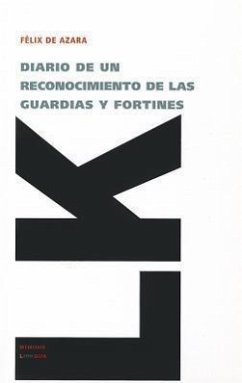 Diario de Un Reconocimiento de Las Guardias Y Fortines - Azara, Félix de