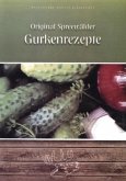 Original Spreewälder Gurkenrezepte Original Spreewälder Gurkenrezepte
