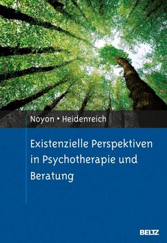 Existenzielle Perspektiven in Psychotherapie und Beratung - Noyon, Alexander;Heidenreich, Thomas