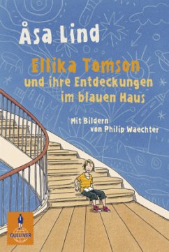 Ellika Tomson und ihre Entdeckungen im blauen Haus - Lind, Asa