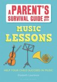 A Parent's Survival Guide to Music Lessons A Parent's Survival Guide to Music Lessons