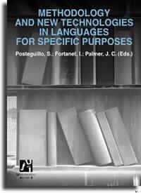 Methodology and new technologies in languages for specific purposes - Posteguillo, Santiago; Sanz Álava, Inmaculada