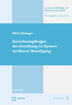 Zurechnungsfragen der Anstiftung im System strafbarer Beteiligung - Nydegger, Micha