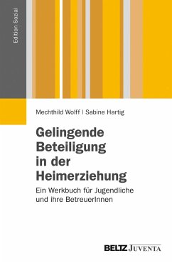 Gelingende Beteiligung in der Heimerziehung - Wolff, Mechthild;Hartig, Sabine