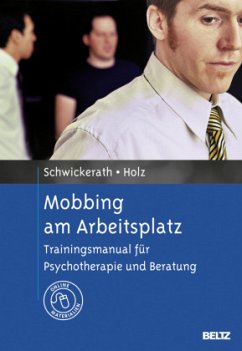 Mobbing am Arbeitsplatz - Schwickerath, Josef;Holz, Moritz