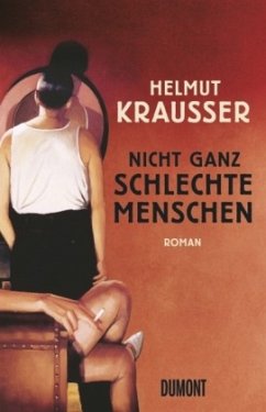 Nicht ganz schlechte Menschen - Krausser, Helmut