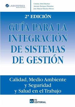 Guía para la integración de sistemas de gestión - Sánchez Rivero, José Manuel; Enríquez Palomino, Antonio; Abril Sánchez, Cristina