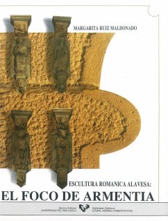 El foco de Armentia : escultura románica alavesa - Ruiz Maldonado, Margarita