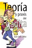 Teoría y praxis del gadita Teoría y praxis del gadita