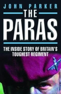 The Paras - The Inside Story of Britain's Toughest Regiment - Parker, John