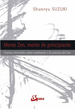 Mente zen, mente de principiante : charlas informales sobre meditación y la práctica del zen - Suzuki, Shunryu