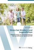 Stress bei Kindern und Jugendlichen