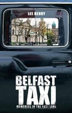 Belfast Taxi: A Drive Through History, One Fare at a Time - Henry, Lee