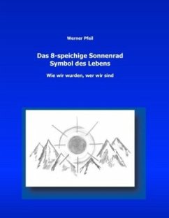 Das 8-speichige Sonnenrad, Symbol des Lebens - Pfeil, Werner