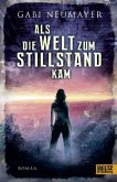 Als die Welt zum Stillstand kam