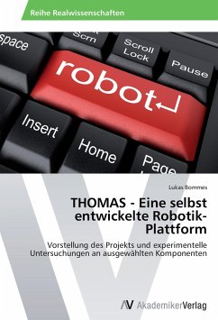 THOMAS - Eine selbst entwickelte Robotik-Plattform - Bommes, Lukas