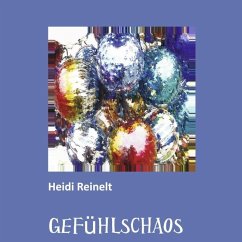 GEFÜHLSCHAOS - Reinelt, Heidi