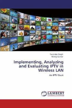 Implementing, Analyzing and Evaluating IPTV in Wireless LAN - Singh, Parvinder;Kumar, Manoj