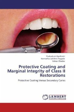 Protective Coating and Marginal Integrity of Class II Restorations - Agnihotri, Yoshaskam;Lakshmi Pragada, Namratha;Chacko, Yohan