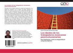 Los ideales de los trabajadores mexicanos posrevolucionarios - Sánchez Hernández, Andrés Armando
