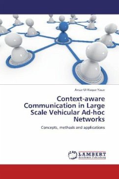 Context-aware Communication in Large Scale Vehicular Ad-hoc Networks - Yasar, Ansar-Ul-Haque