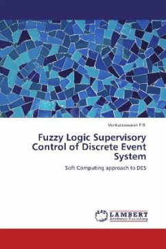 Fuzzy Logic Supervisory Control of Discrete Event System - P.R., Venkateswaran