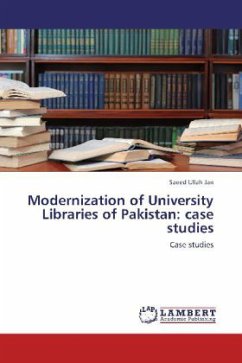 Modernization of University Libraries of Pakistan: case studies