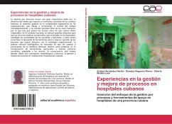 Experiencias en la gestión y mejora de procesos en hospitales cubanos - Hernández Nariño, Arialys;Nogueira Rivera, Dianelys;Medina León, Alberto