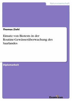 Einsatz von Biotests in der Routine-Gewässerüberwachung des Saarlandes - Ziehl, Thomas