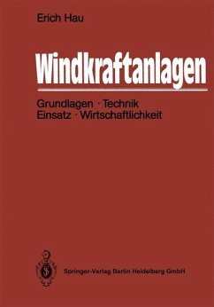 Windkraftanlagen. Grundlagen, Technik, Einsatz, Wirtschaftlichkeit. - Hau, Erich