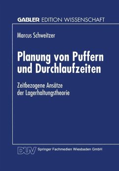 Planung von Puffern und Durchlaufzeiten - Schweitzer, Marcus
