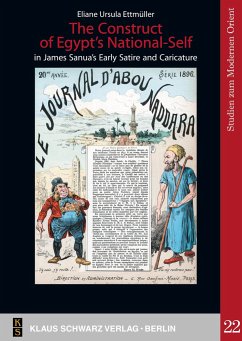 The Construct of Egypt's National-Self in James Sanua's Early Satire and Caricature - Ettmüller, Eliane U.