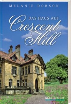 Das Haus auf Crescent Hill - Dobson, Melanie