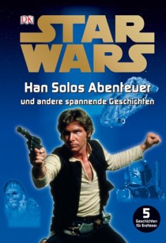 Star Wars - Han Solos Abenteuer und andere spannende Geschichten