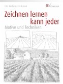 Zeichnen lernen kann jeder - Motive und Techniken