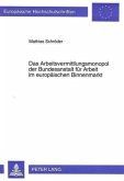 Das Arbeitsvermittlungsmonopol der Bundesanstalt für Arbeit im europäischen Binnenmarkt