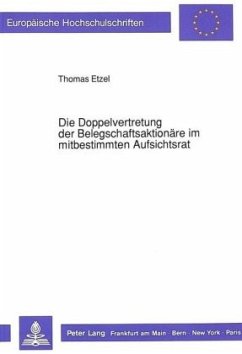 Die Doppelvertretung der Belegschaftsaktionäre im mitbestimmten Aufsichtsrat - Etzel, Thomas