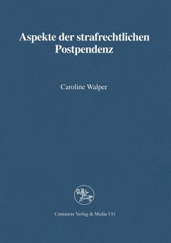 Aspekte der strafrechtlichen Postpendenz - Walper, Caroline