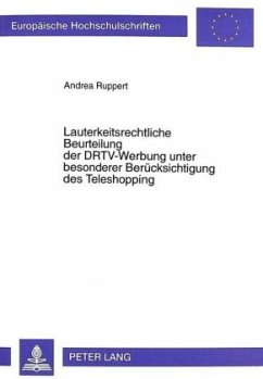 Lauterkeitsrechtliche Beurteilung der DRTV-Werbung unter besonderer Berücksichtigung des Teleshopping - Ruppert, Andrea