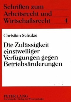 Cover Die Zulässigkeit einstweiliger Verfügungen gegen Betriebsänderungen