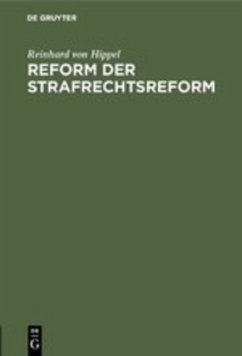 Reform der Strafrechtsreform - Hippel, Reinhard von
