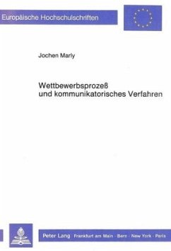 Wettbewerbsprozess und kommunikatorisches Verfahren - Marly, Jochen